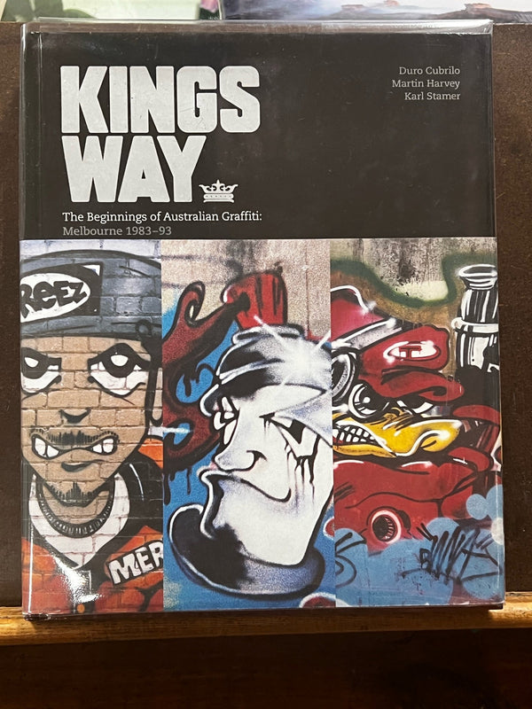 Kings Way - 'Hardcover' - The Beginning of Australian Graffiti 1983-93